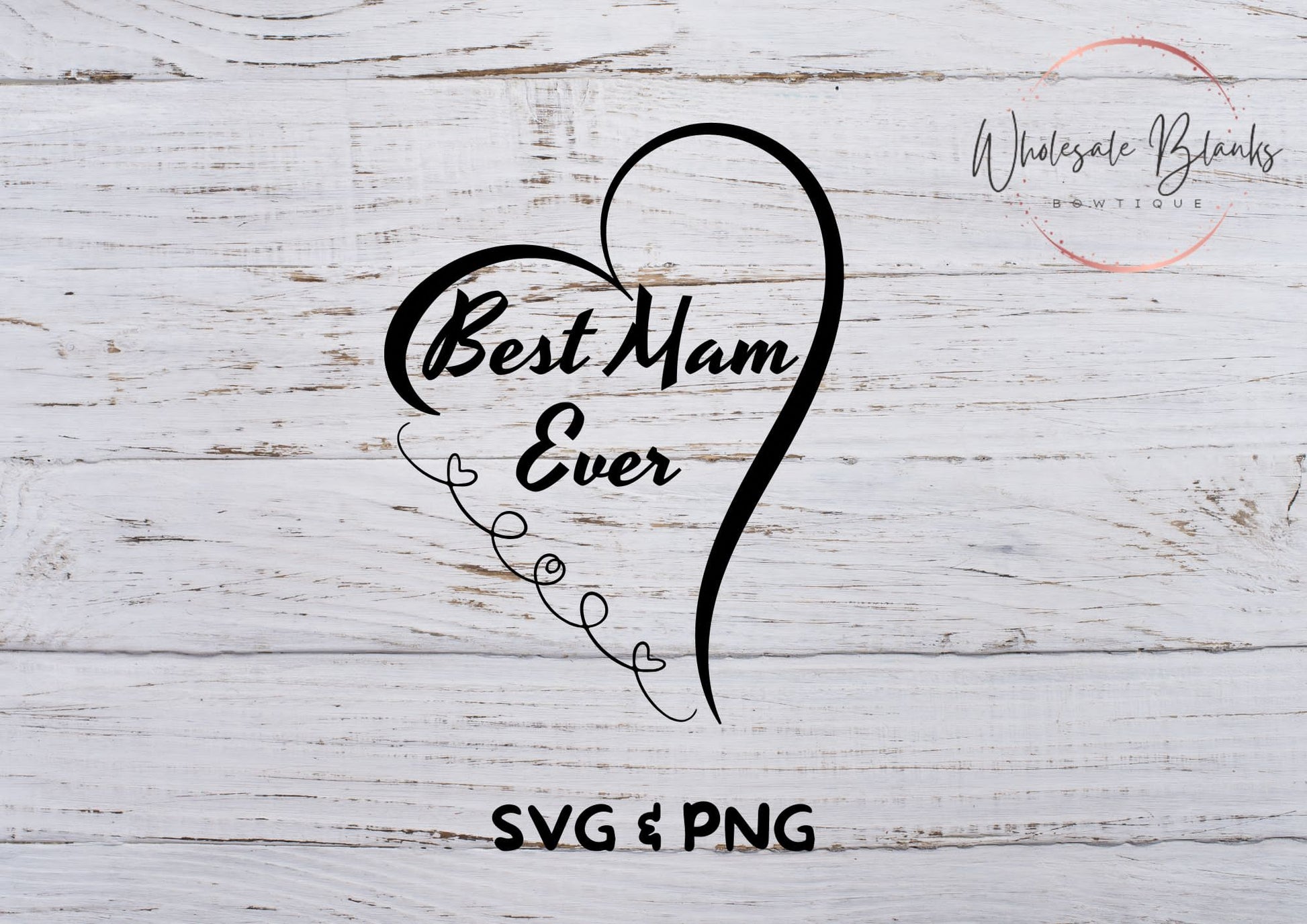 Mother’s Day SVG - Wholesale Blanks Bowtique