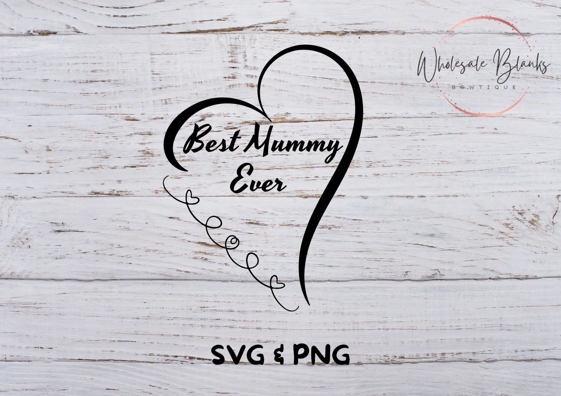Mother’s Day SVG - Wholesale Blanks Bowtique