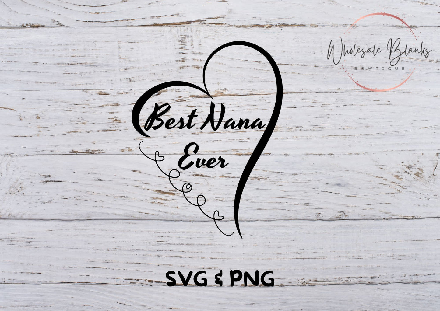 Mother’s Day Nana SVG - Wholesale Blanks Bowtique